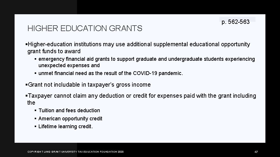 HIGHER EDUCATION GRANTS p. 562 -563 §Higher-education institutions may use additional supplemental educational opportunity