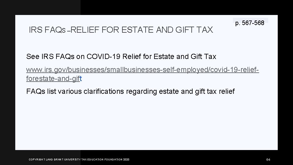 IRS FAQS –RELIEF FOR ESTATE AND GIFT TAX p. 567 -568 See IRS FAQs