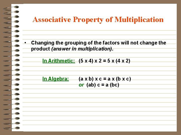 Associative Property of Multiplication • Changing the grouping of the factors will not change