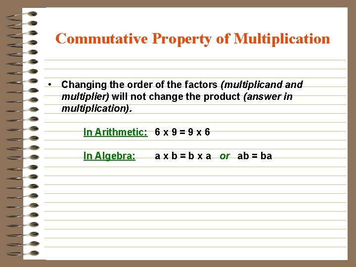Commutative Property of Multiplication • Changing the order of the factors (multiplicand multiplier) will