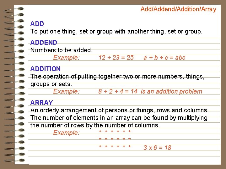 Add/Addend/Addition/Array ADD To put one thing, set or group with another thing, set or