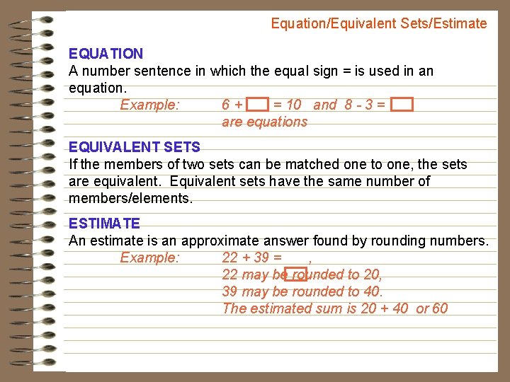 Equation/Equivalent Sets/Estimate EQUATION A number sentence in which the equal sign = is used