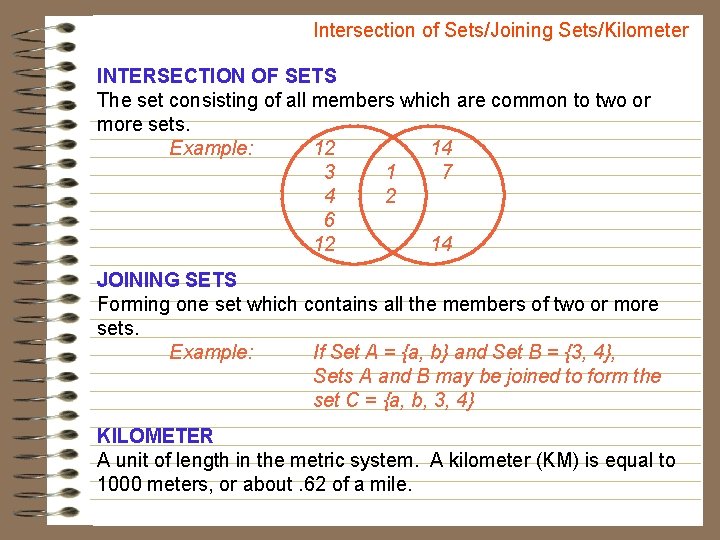 Intersection of Sets/Joining Sets/Kilometer INTERSECTION OF SETS The set consisting of all members which