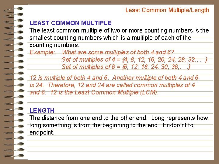 Least Common Multiple/Length LEAST COMMON MULTIPLE The least common multiple of two or more