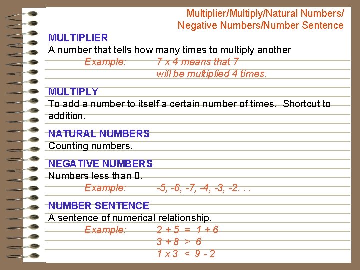 Multiplier/Multiply/Natural Numbers/ Negative Numbers/Number Sentence MULTIPLIER A number that tells how many times to