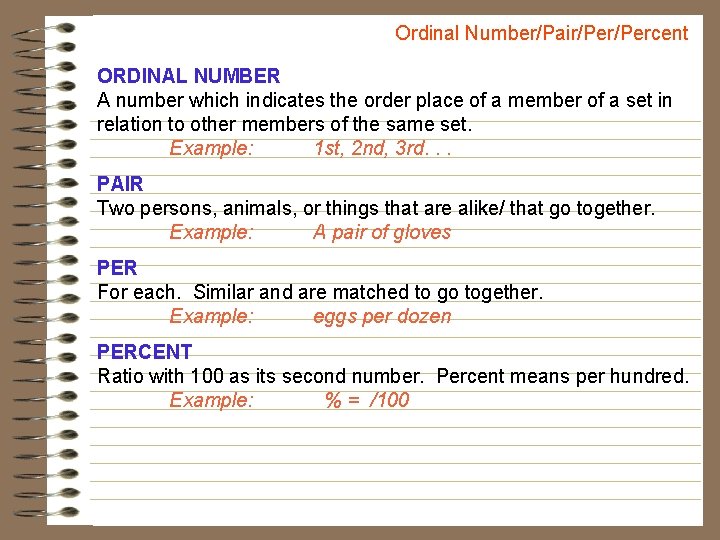 Ordinal Number/Pair/Percent ORDINAL NUMBER A number which indicates the order place of a member