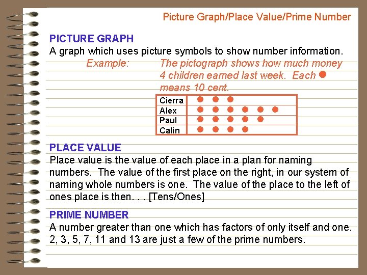 Picture Graph/Place Value/Prime Number PICTURE GRAPH A graph which uses picture symbols to show