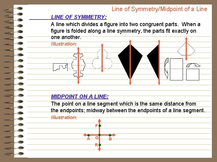Line of Symmetry/Midpoint of a Line LINE OF SYMMETRY: A line which divides a