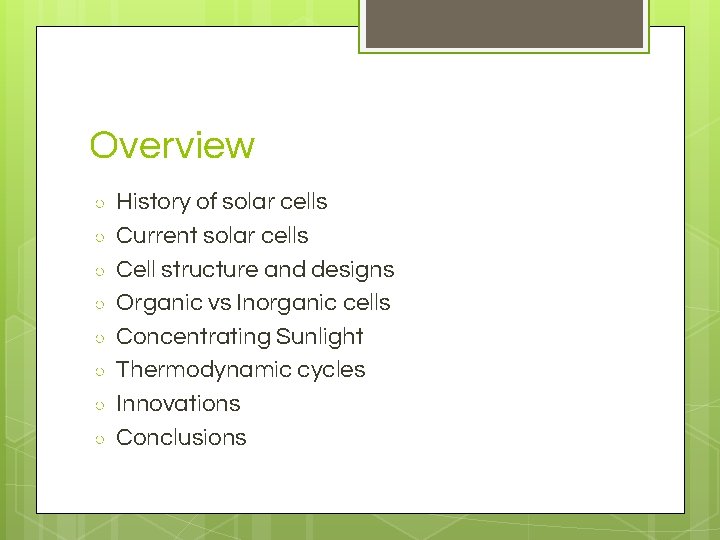 Overview ○ ○ ○ ○ History of solar cells Current solar cells Cell structure