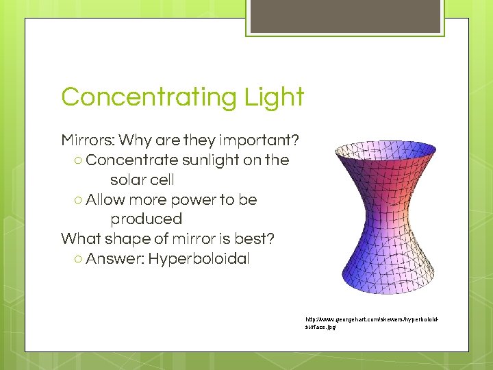 Concentrating Light Mirrors: Why are they important? ○ Concentrate sunlight on the solar cell