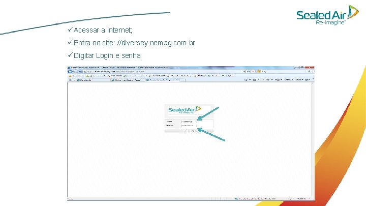  Acessar a internet; Entra no site: //diversey. nemag. com. br Digitar Login e