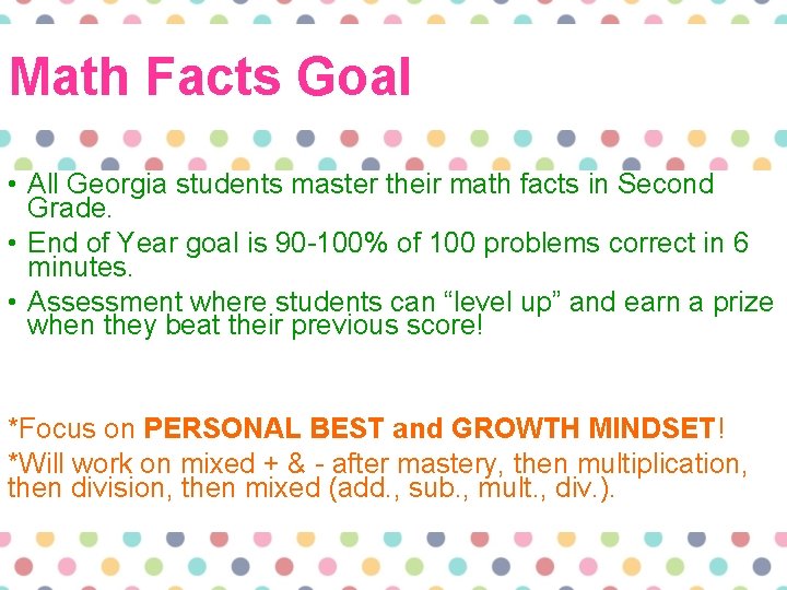 Math Facts Goal • All Georgia students master their math facts in Second Grade.