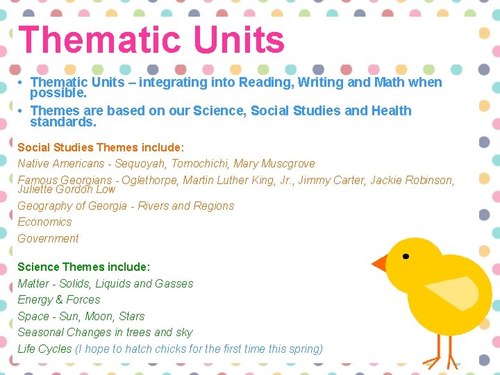 Thematic Units • Thematic Units – integrating into Reading, Writing and Math when possible.