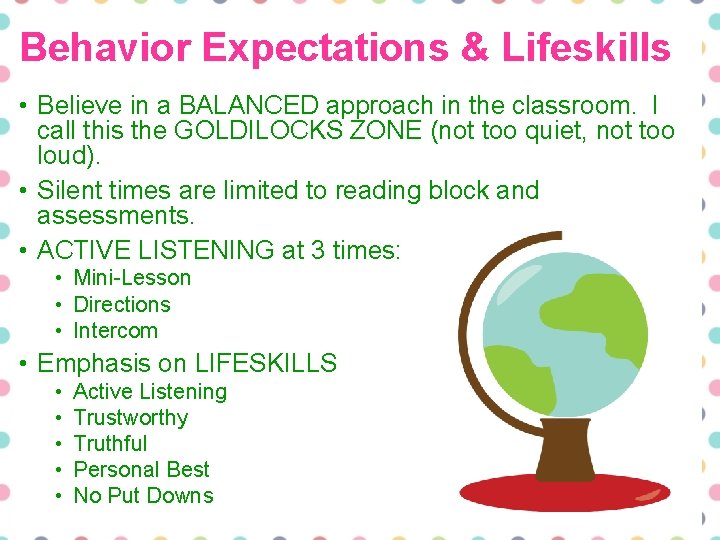 Behavior Expectations & Lifeskills • Believe in a BALANCED approach in the classroom. I