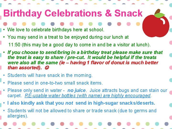 Birthday Celebrations & Snack • We love to celebrate birthdays here at school. •