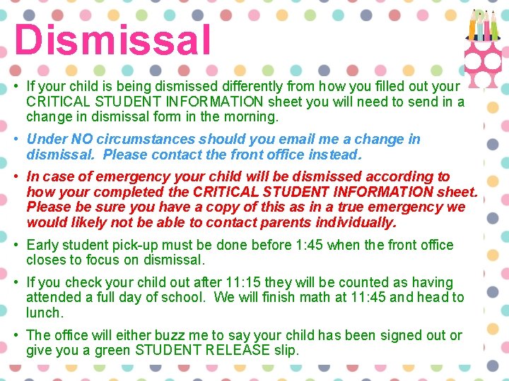 Dismissal • If your child is being dismissed differently from how you filled out