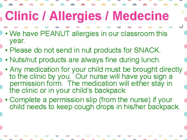 Clinic / Allergies / Medecine • We have PEANUT allergies in our classroom this