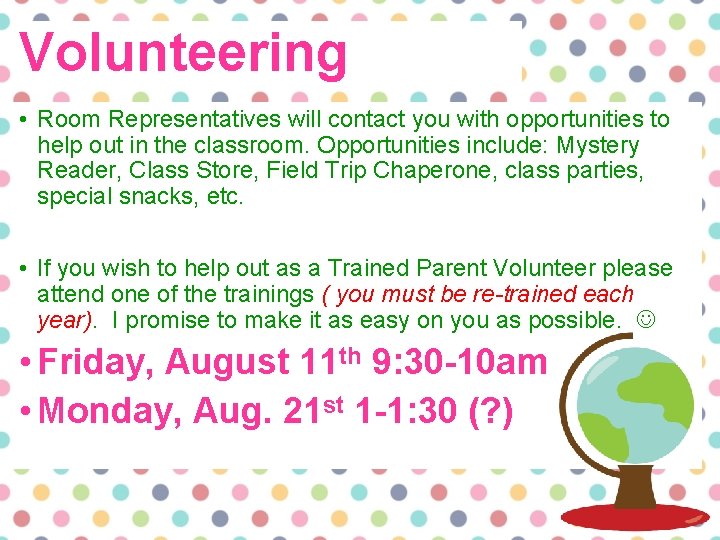 Volunteering • Room Representatives will contact you with opportunities to help out in the