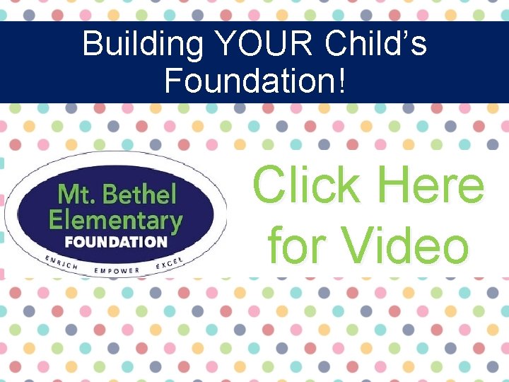 Building YOUR Child’s Foundation! Click Here for Video 