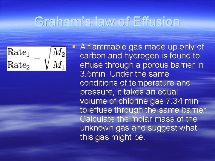 Graham’s law of Effusion § A flammable gas made up only of carbon and