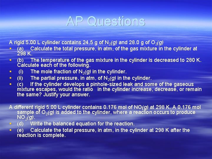 AP Questions A rigid 5. 00 L cylinder contains 24. 5 g of N