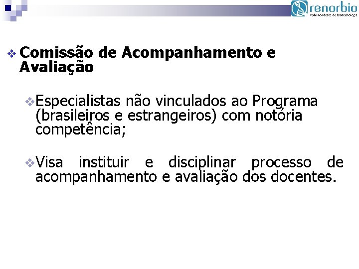 v Comissão Avaliação de Acompanhamento e v. Especialistas não vinculados ao Programa (brasileiros e