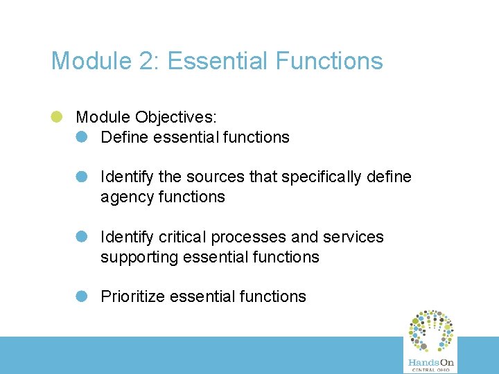 Module 2: Essential Functions Module Objectives: Define essential functions Identify the sources that specifically