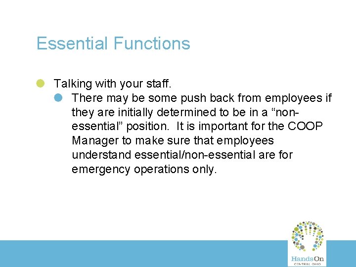 Essential Functions Talking with your staff. There may be some push back from employees