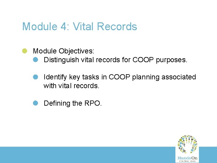 Module 4: Vital Records Module Objectives: Distinguish vital records for COOP purposes. Identify key