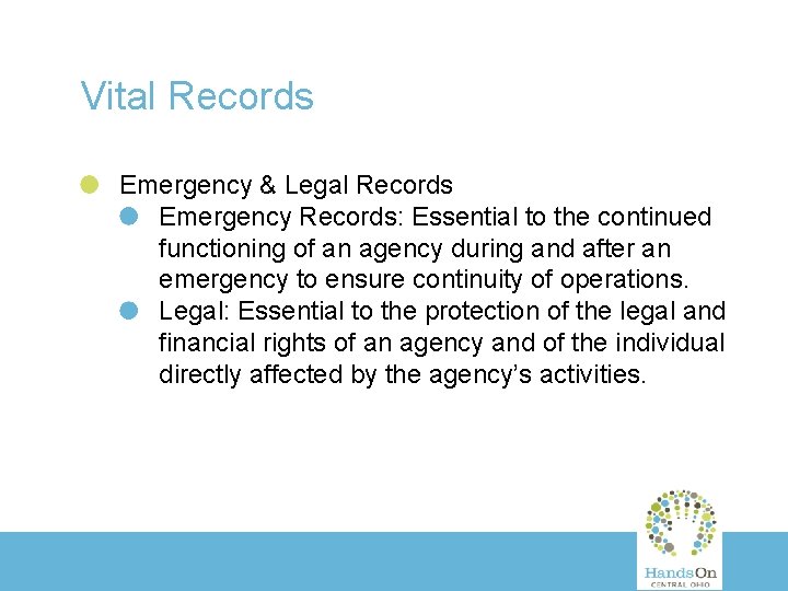 Vital Records Emergency & Legal Records Emergency Records: Essential to the continued functioning of