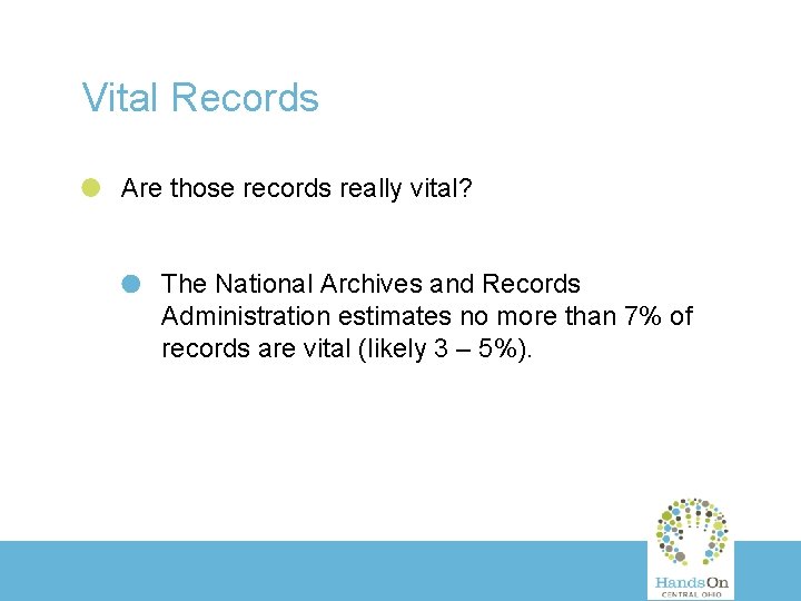 Vital Records Are those records really vital? The National Archives and Records Administration estimates