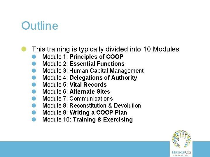 Outline This training is typically divided into 10 Modules Module 1: Principles of COOP