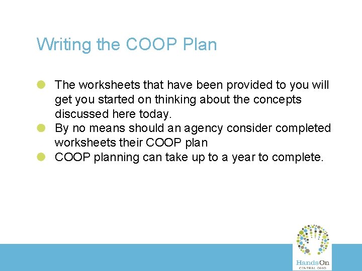 Writing the COOP Plan The worksheets that have been provided to you will get