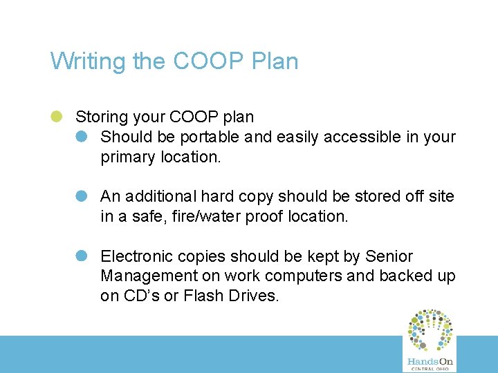 Writing the COOP Plan Storing your COOP plan Should be portable and easily accessible