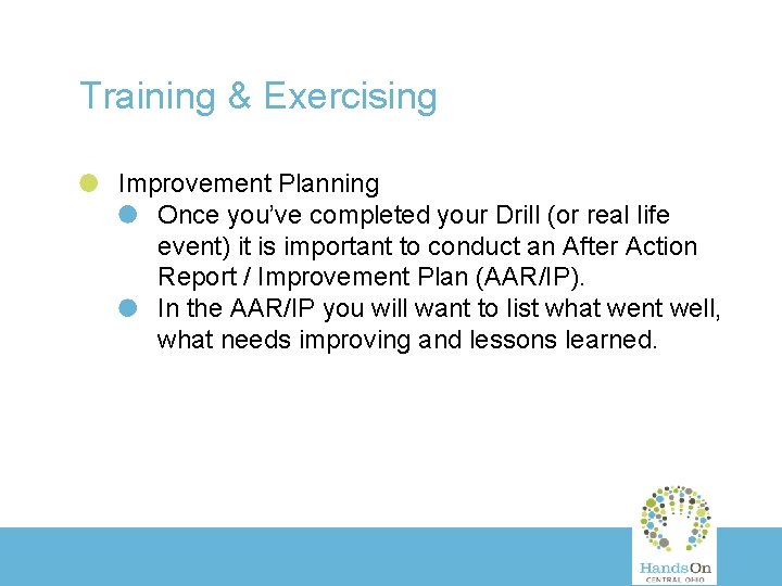 Training & Exercising Improvement Planning Once you’ve completed your Drill (or real life event)