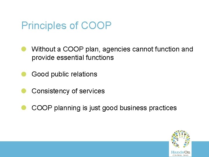 Principles of COOP Without a COOP plan, agencies cannot function and provide essential functions