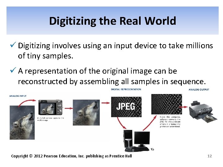 Digitizing the Real World ü Digitizing involves using an input device to take millions