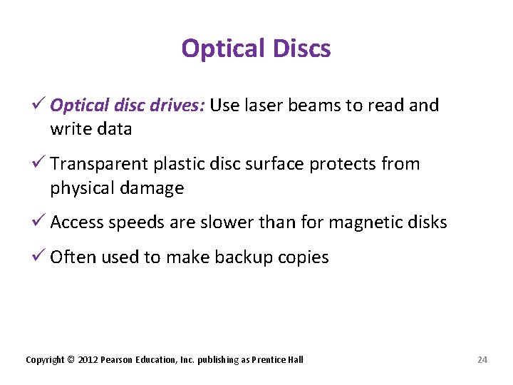 Optical Discs ü Optical disc drives: Use laser beams to read and write data