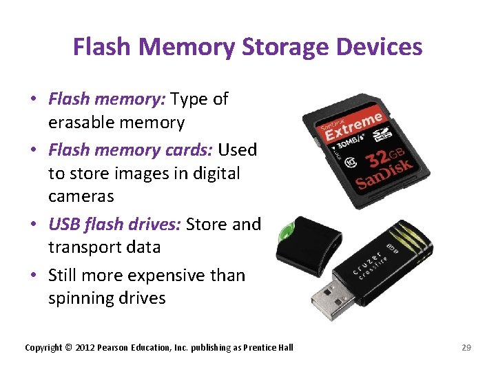 Flash Memory Storage Devices • Flash memory: Type of erasable memory • Flash memory