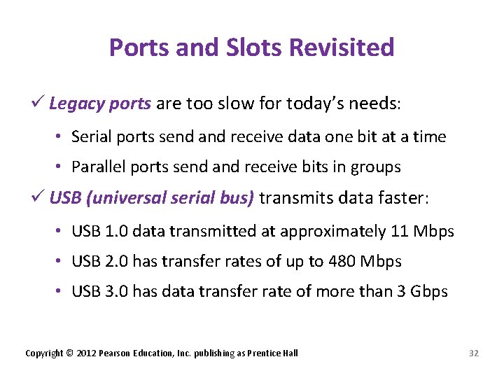 Ports and Slots Revisited ü Legacy ports are too slow for today’s needs: •