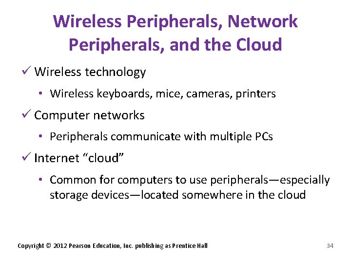 Wireless Peripherals, Network Peripherals, and the Cloud ü Wireless technology • Wireless keyboards, mice,