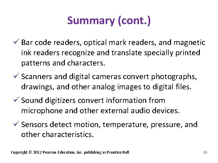 Summary (cont. ) ü Bar code readers, optical mark readers, and magnetic ink readers