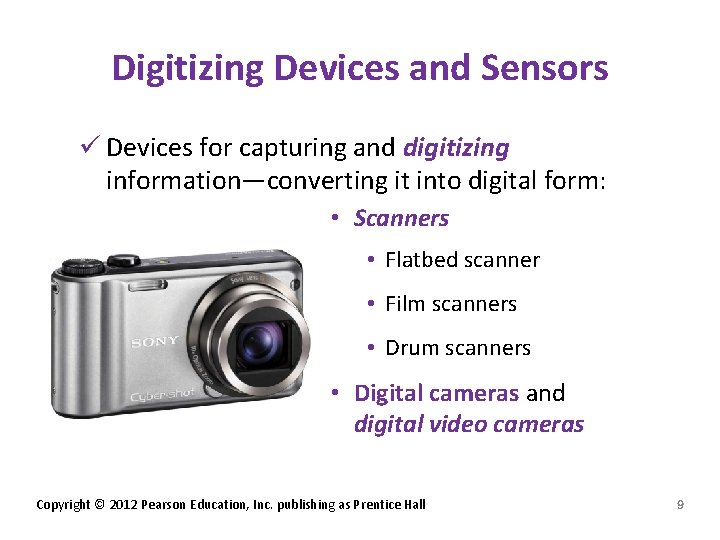 Digitizing Devices and Sensors ü Devices for capturing and digitizing information—converting it into digital