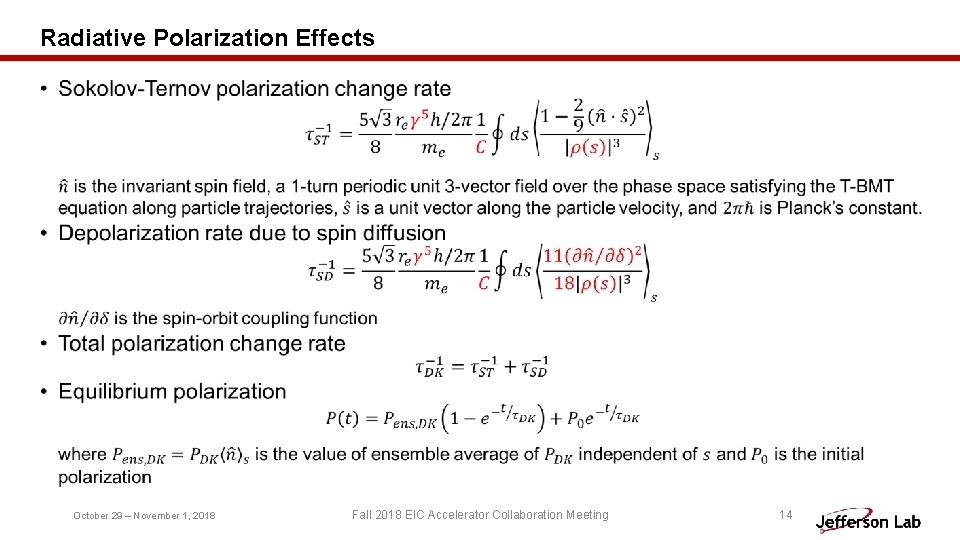 Radiative Polarization Effects • October 29 – November 1, 2018 Fall 2018 EIC Accelerator