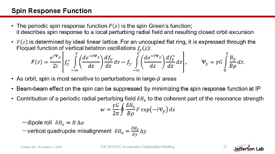 Spin Response Function • October 29 – November 1, 2018 Fall 2018 EIC Accelerator