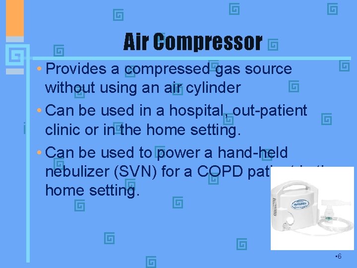 Air Compressor • Provides a compressed gas source without using an air cylinder •