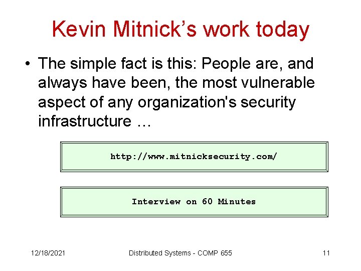 Kevin Mitnick’s work today • The simple fact is this: People are, and always