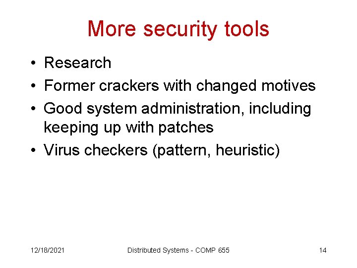 More security tools • Research • Former crackers with changed motives • Good system