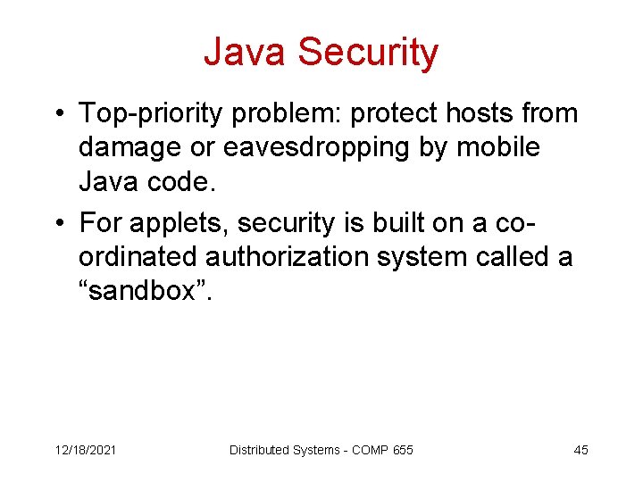 Java Security • Top-priority problem: protect hosts from damage or eavesdropping by mobile Java