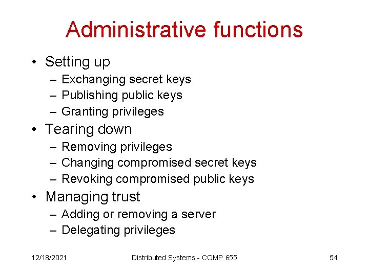 Administrative functions • Setting up – Exchanging secret keys – Publishing public keys –